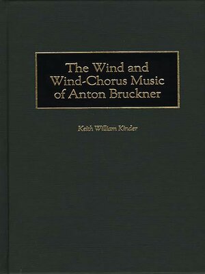 cover image of The Wind and Wind-Chorus Music of Anton Bruckner